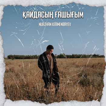 Nurzhan Kermenbayev - Qaıdasyn Gashygym