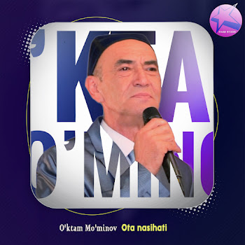 O'ktam Mo'minov - Ota Nasihati