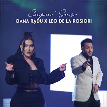 Oana Radu - Capu' Sus Ft Leo De La Rosiori