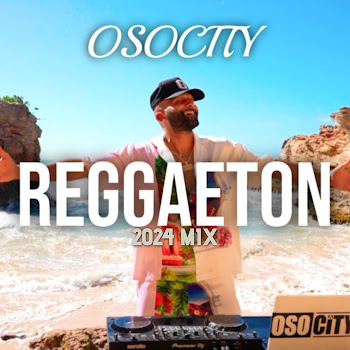 Osocity - Reggaeton 2024 Mix