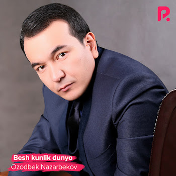 Ozodbek Nazarbekov - Besh Kunlik Dunyo