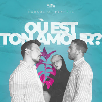 Parade Of Planets - Où Est Ton Amour?