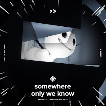Pearl - Somewhere Only We Know - Sped Up + Reverb Ft Fast Forward >> & Tazzy