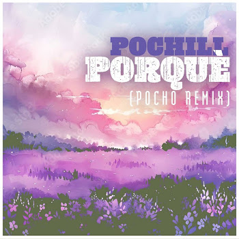 Pochill - Porquè (Pocho Remix)