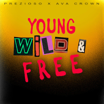 Prezioso - Young, Wild & Free Ft Ava Crown