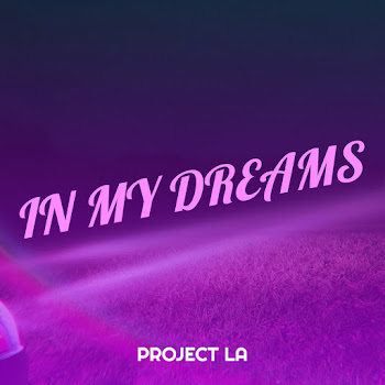 Project La - In My Dreams