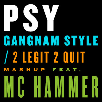 Psy - Gangnam Style / 2 Legit 2 Quit Mashup (Feat. Mc Hammer )