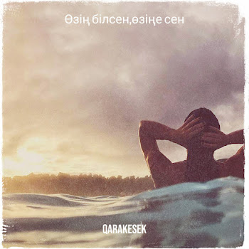 Qarakesek - Өзің Білсен,Өзіңе Сен