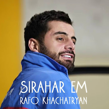 Rafo Khachatryan - Sirahar Em