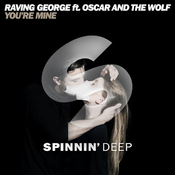 Raving George - You're Mine (Feat. Oscar And The Wolf)