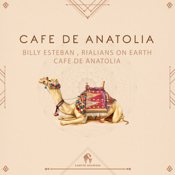 Rialians On Earth - Cafe De Anatolia Ft Billy Esteban & Cafe De Anatolia