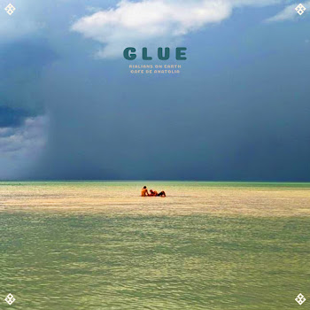 Rialians On Earth - Glue Ft Cafe De Anatolia