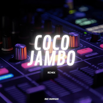 Rmx Warriors - Coco Jambo (Remix)