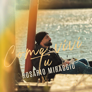 Rosario Miraggio - Come Vivi Tu