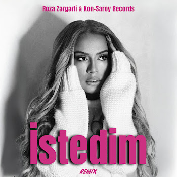 Roza Zərgərli - Istedim (Remix) Ft Xon-Saroy Records