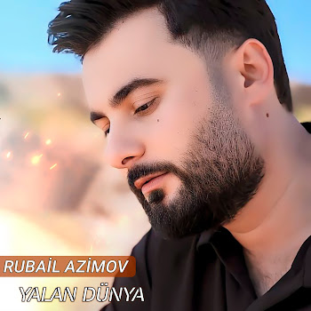 Rubail Azimov - Yalan Dünya