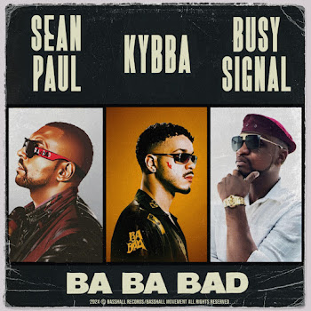 Sean Paul - Ba Ba Bad Ft Kybba & Busy Signal