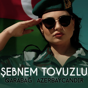 Şebnem Tovuzlu - Qarabag Azerbaycandır