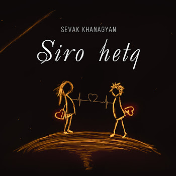 Sevak Khanagyan - Siro Hetq