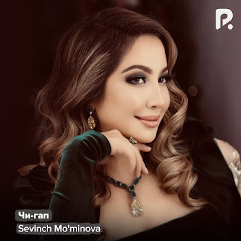 Sevinch Mo'minova - Чи-Гап