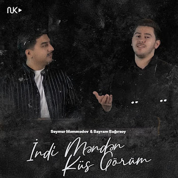 Seymur Məmmədov - İndi Məndən Küs Görüm (Feat. Bayram Bağırsoy)