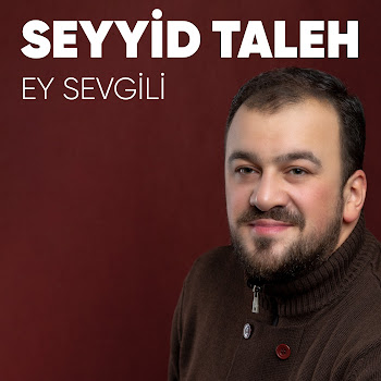 Seyyid Taleh Boradigahi - Ey Sevgili