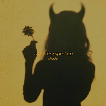 Shade - Love Story Sped Up