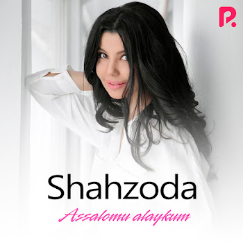 Shahzoda - Assalomu Alaykum