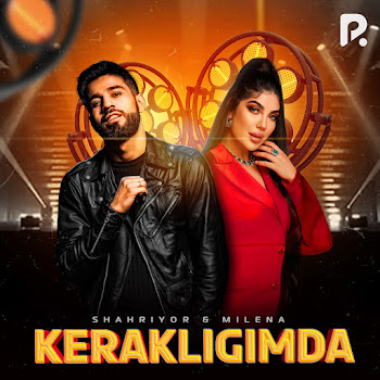 Shaxriyor - Kerakligimda Ft Milena Madmusayeva