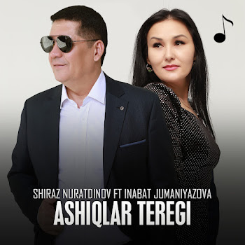 Shiraz Nuratdinov - Ashiqlar Teregi (Feat. Inabat Jumaniyazova)