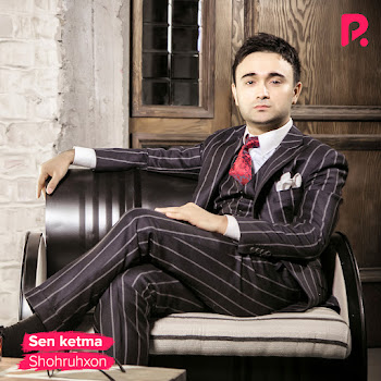 Shohruhxon - Sen Ketma