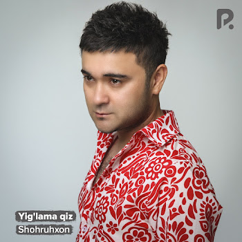 Shohruhxon - Yig'lama Qiz