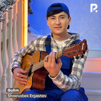 Shoxruxbek Ergashev - Gulim