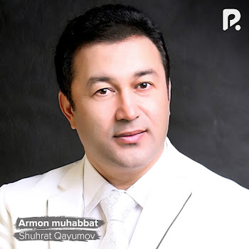 Shuhrat Qayumov - Armon Muhabbat