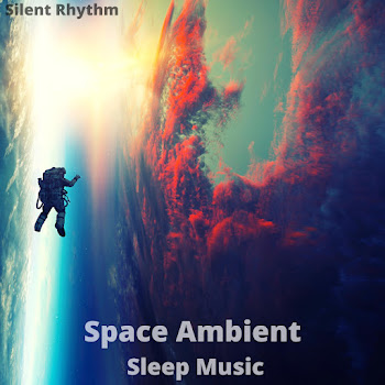 Silent Rhythm - Space Ambient Sleep Music