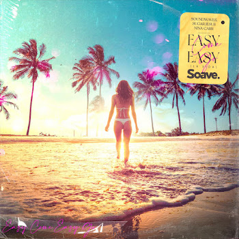 Soundwaves - Easy Come, Easy Go (La Vida) Ft Sugar Jesus & Nina Carr