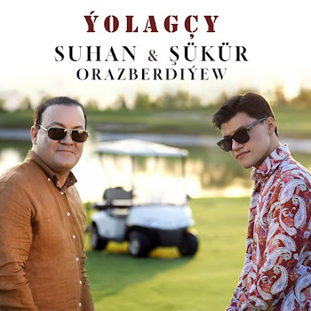 Suhan Orazberdiýew - Ýolagçy Ft Şükür Orazberdiyew