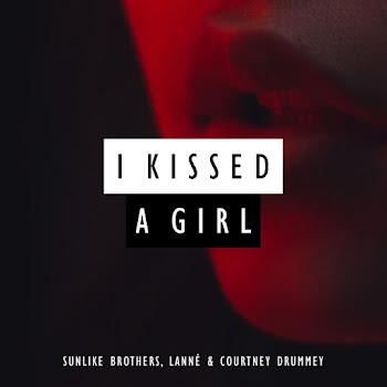 Sunlike Brothers - I Kissed A Girl Ft Lanné & Courtney Drummey