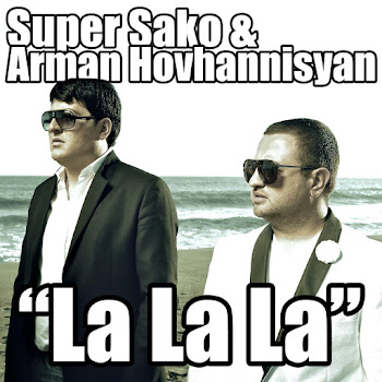Super Sako & Arman Hovhannisyan - La La La