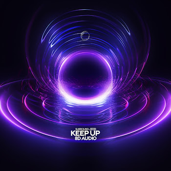 Surround - Keep Up (8D Audio)
