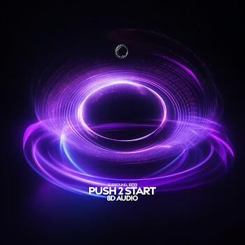 Surround - Push 2 Start (8D Audio)