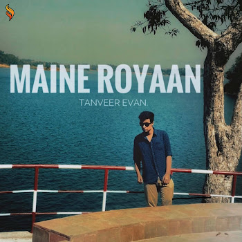 Tanveer Evan - Maine Royaan