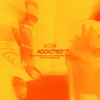 The Chainsmokers - Addicted (ਆਦੀ) (Feat. Zerb & Ink) Ft Guru Randhawa & Jonita Gandhi