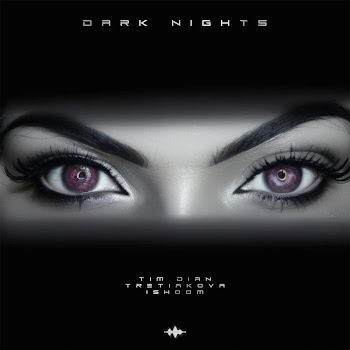 Tim Dian - Dark Nights Ft Tretiakova & Ishoom