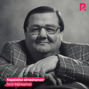 Tohir Mahkamov - Kapalakka Almashaman
