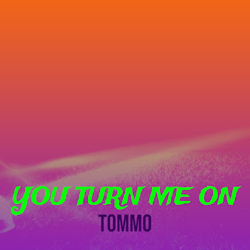 Tommo - You Turn Me On
