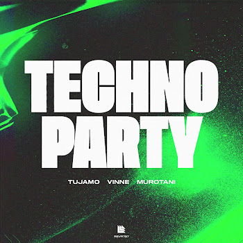 Tujamo - Techno Party Ft Vinne & Murotani