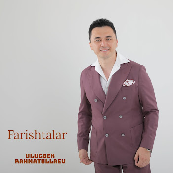 Ulugbek Rahmatullaev - Farishtalar