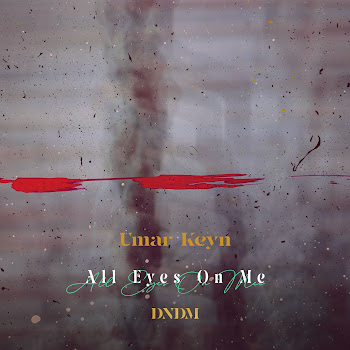 Umar Keyn - All Eyes On Me Ft Dndm