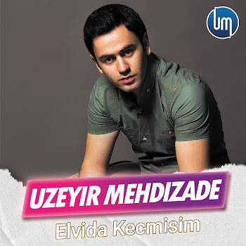 Uzeyir Mehdizade - Elvida Kecmisim